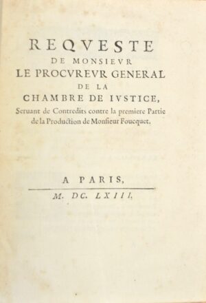 [Procès Fouquet]. Requêtes de M. le Procureur général de la Chambre de justice - Bonnefoi Livres Anciens