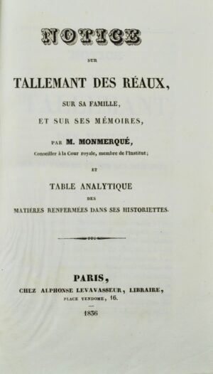 TALLEMANT DES REAUX (Gédéon). Les Historiettes de Tallemant des Réaux. Mémoires pour servir à l'histoire du XVIIe siècle, Publiés sur les le Manuscrit inédit et autographe ; avec des éclaircissements et des notes, Par Messieurs Monmerqué, Membre de l'Institut, de Chateaugiron et Taschereau.