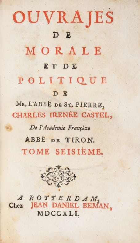 CASTEL DE SAINT-PIERRE (Charles-Irénée). Ouvrajes de Politique.