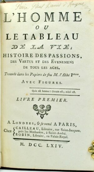 BARET (Paul). L'Homme, ou le Tableau de la vie, histoire des passions, des vertus et des événements de tous les âges, trouvée dans les papiers de feu M. l'abbé P***