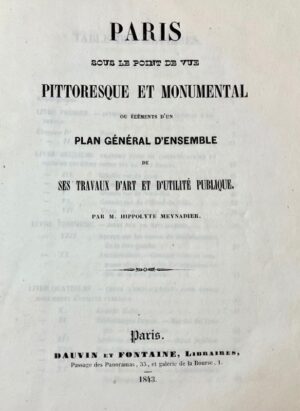 MEYNADIER (Hippolyte). Paris sous le point de vue pittoresque et monumental - Bonnefoi Livres Anciens