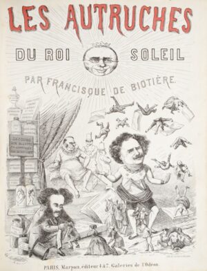 BIOTIÈRE (Francisque de). Les Autruches du Roi Soleil. Revue-folie illustrée par Francisque de Biotière, Correspondant fantaisiste du Progrès de l'Aisne.