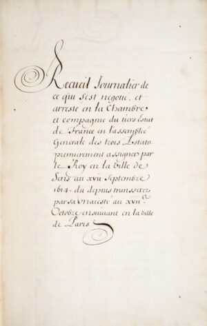 [États Généraux de 1614-1615. Manuscrit]. I. Recueil journalier de ce qui s’est... - Bonnefoi Livres Anciens