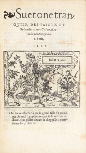 SUETONE. Suetone Tranquile, Des faictz et Gestes des douze caesars, nouvellement imprime a Paris.