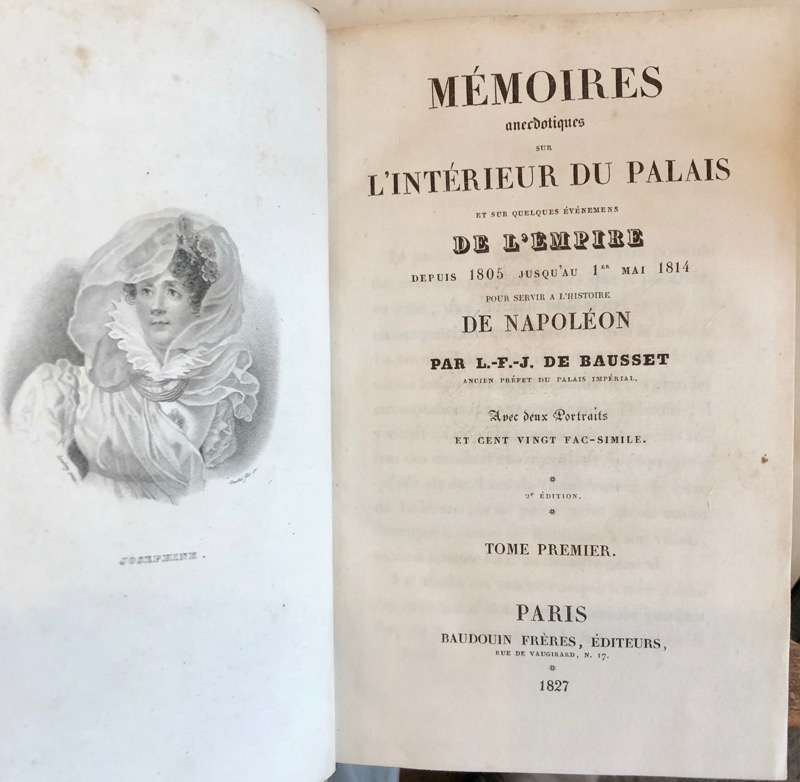 BAUSSET (Louis-François-Joseph, baron de). Mémoires anecdotiques sur l'intérieur du Palais de Napoléon, et sur quelques événements de l'Empire, depuis 1805 jusqu'au 1er Mai 1814 pour servir à l'histoire de Napoléon. – Image 2