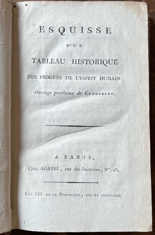 CONDORCET (J.-A.-N. de Caritat, marquis de). Esquisse d'un tableau historique des progrès de l'esprit humain. Ouvrage posthume de Condorcet.