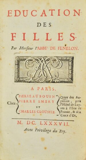 FENELON (François de Salignac de La Mothe). Éducation des Filles. Par Monsieur l'Abbé de Fénelon.