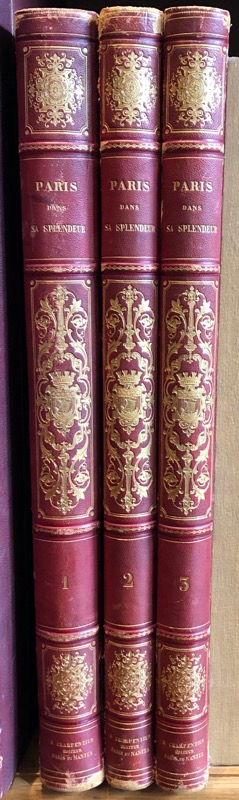 Paris dans sa splendeur. Documents, vues, scènes historiques, descriptions et... - Bonnefoi Livres Anciens