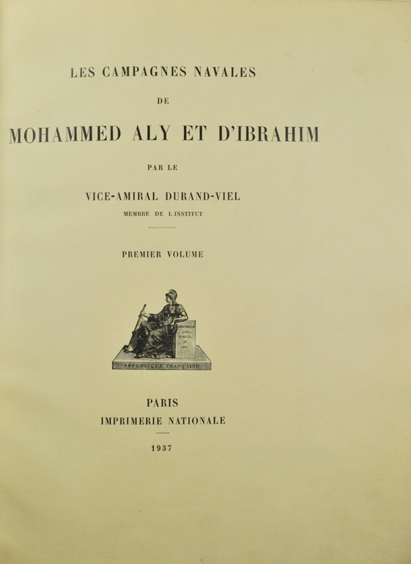 DURAND-VIEL (Georges Edmond Just). Les Campagnes navales de Mohammed Aly et... - Bonnefoi Livres Anciens