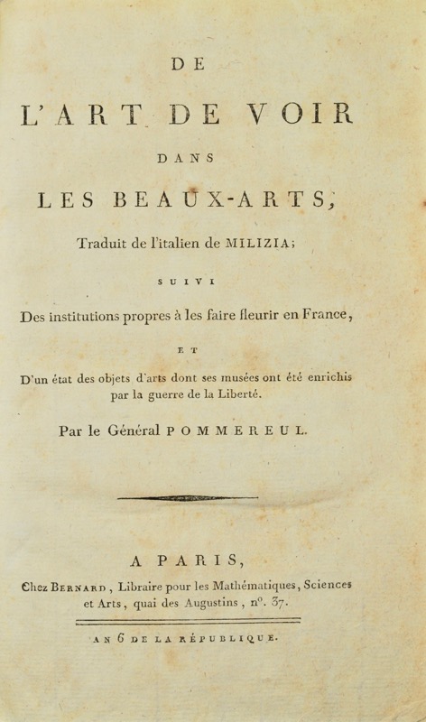 MILIZIA (Francesco). De l'Art de voir dans les beaux-arts ; Traduit de l'italien de Milizia ; suivi, Des institutions propres à les faire fleurir en France, et d'un état des objets d'arts dont ses musées ont été enrichis par la guerre de la Liberté.