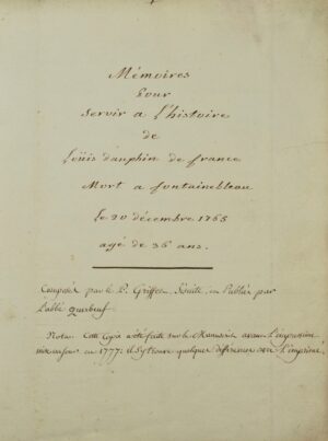 GRIFFET (Henri). [Manuscrit]. Mémoires pour servir à l'histoire de Loüis, dauphin de France. Mort à Fontainebleau le 20 décembre 1765 âgé de 36 ans. Composé par le P. Griffet, Jésuite et publié par l'abbé Querbeuf.