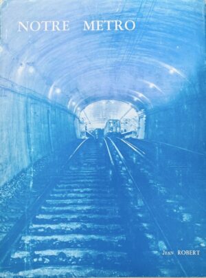 ROBERT (Jean). Notre métro. - Bonnefoi Livres Anciens