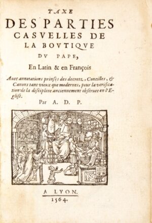 DU PINET (Antoine). Taxe des parties casuelles de la boutique du Pape, en Latin & en François. Avec annotations des decretzn Concilles, & Canons tant vieux que modernes, pour la verification de la discipline anciennement observee en l'Eglise. Par A. D. P.