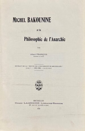 FRANÇOIS (Albert). Michel Bakounine et la Philosophie de l'Anarchie.