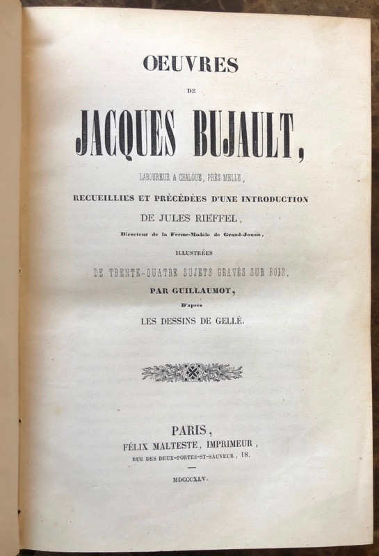 BUJAULT (Jacques). Oeuvres de Jacques Bujault, Laboureur à Chaloue, près Melle, recueillies et précédées d'une Introduction de Jules Rieffel, Directeur de la Ferme-Modèle de Grand-Jouan, illustrées de trente-quatre sujets gravés sur bois, par Guillaumot, d'après les dessins de Gellé.