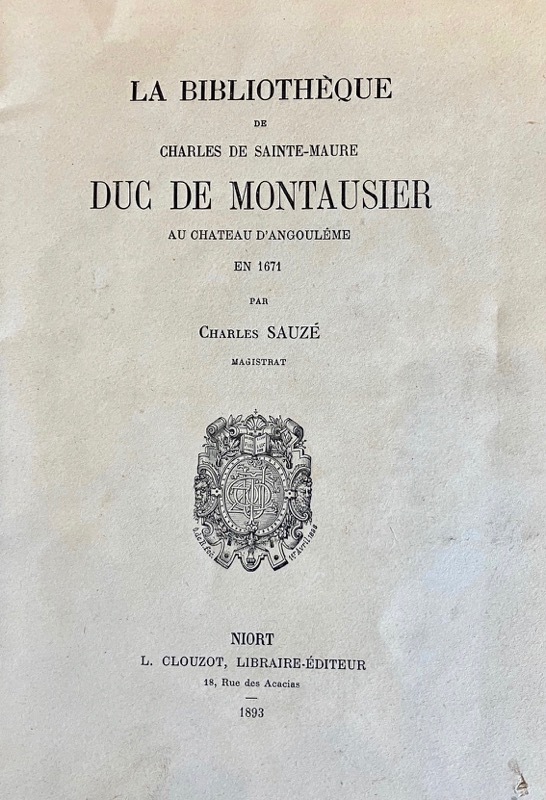 SAUZÉ DE LHOUMEAU (Charles). La Bibliothèque de Charles de Sainte-Maure - Bonnefoi Livres Anciens