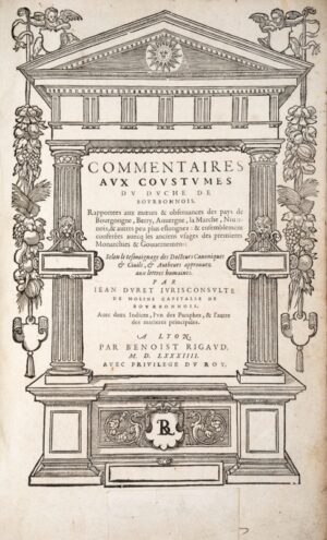 [Coutume. Bourbonnais. 1584]. Commentaires aux coustumes du duché de... - Bonnefoi Livres Anciens