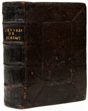 BERTAUT (Jean). Les Oeuvres poétiques. Dernière édition, augmentée de plus de moitié outre les precedentes impressions.