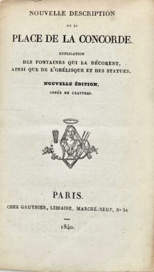 Nouvelle description de la place de la Concorde. Explication des fontaines qui... - Bonnefoi Livres Anciens