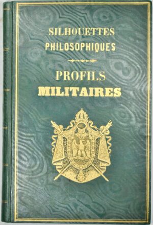 CHOQUART (Adolphe). Silhouettes philosophiques. Profils militaires et fantaisies. Belleville, avril 1859.
