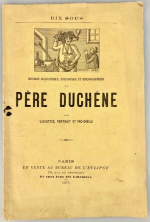 MAHALIN (Paul Emile dit Blondet). Histoire biographique, anecdotique et bibliographique du Père Duchêne avec Vignettes, portrait et fac-simile.