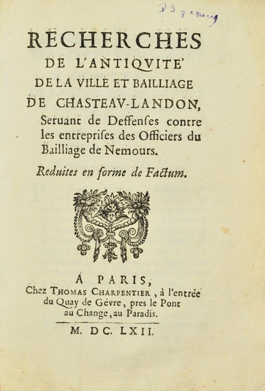 [Château-Landon. 1662]. Recherches de l&rsquo;antiquité de la ville et... - Bonnefoi Livres Anciens