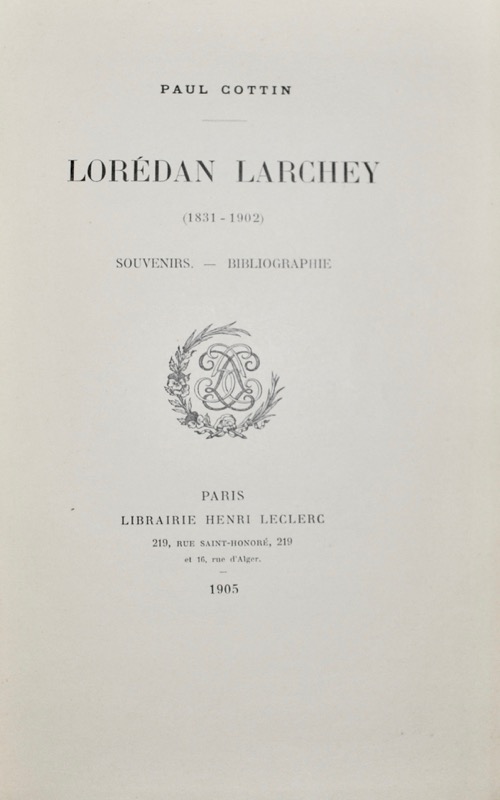 COTTIN (Paul). Lorédan Larchey (1831-1902). Souvenirs – Bibliographie. - Bonnefoi Livres Anciens