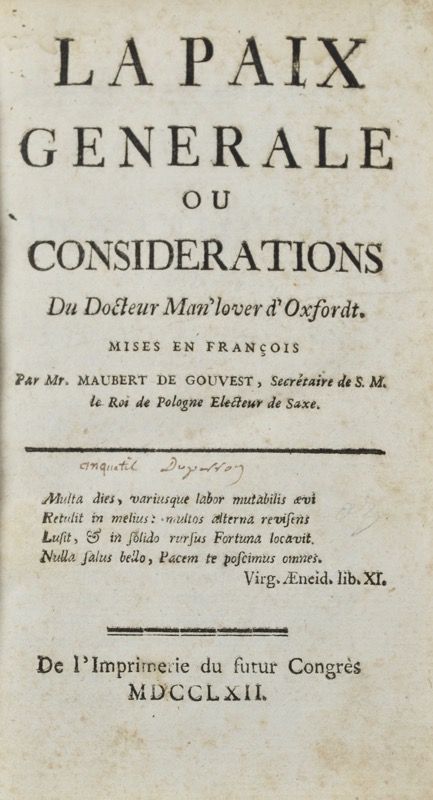 MAUBERT DE GOUVEST (Jean-Henri). La Paix générale, ou Considérations du Docteur Mann'lover, d'Oxfordt. Mises en françois par M. Maubert de Gouvest.