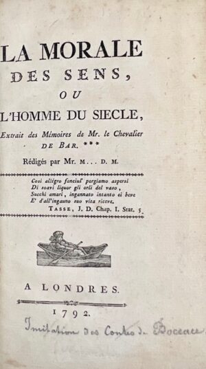 MIRABEAU (André-Boniface-Louis Riqueti, vicomte de). La Morale des Sens ou l’Homme du Siècle. Extrait des Mémoires de Mr. le Chevalier de Bar. *** Rédigés par Mr. M. D. M.