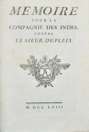 [Compagnie des Indes]. Mémoire pour la Compagnie des Indes. Contre le Sieur Dupleix.