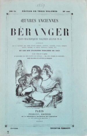 BERANGER (Pierre-Jean de). Oeuvres complètes. Nouvelle édition revue par l'auteur illustrée de cinquante-deux belles gravures sur acier entièrement inédites d'après les dessins de MM. Charlet, A. de Lemud, Johannot, Daubigny, Pauquet, Jacques, J. Lange, Pinguilly, De Rudder, Raffet. Gravées par M. Audibard, Aubert,  Bein, Beyer, Blanchard, Colin, Darodes, Doherty, Ferdinand, Frilley, Gaitte, A. Garnier, L. Lacour, Lalaisse, Mauduit, Moret, Normand, Pannier, Pelée, Prud'homme, Tavernier, Thomas, Vallot, Willmann.
