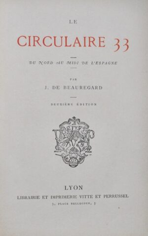 BEAUREGARD (Jean de). Le Circulaire 33 : du Nord au Midi de l'Espagne.