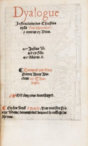 DORÉ (Pierre). Dyalogue instructoire des Chrestiens en la foy, esperance et amour en Dieu. Composé par frère Pierre Dore Docteur en Theologie.