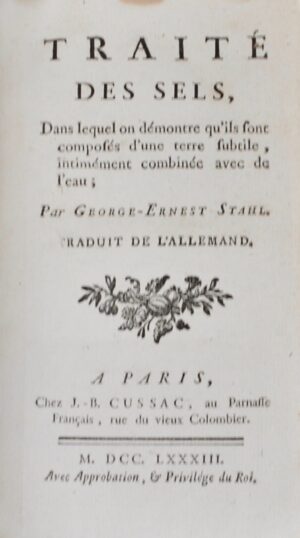 STAHL (Georg-Ernst). Traité des sels, dans lequel on démontre qu'ils sont composés d'une terre subtile, intimement combinée avec de l'eau. Traduit de l'allemand.