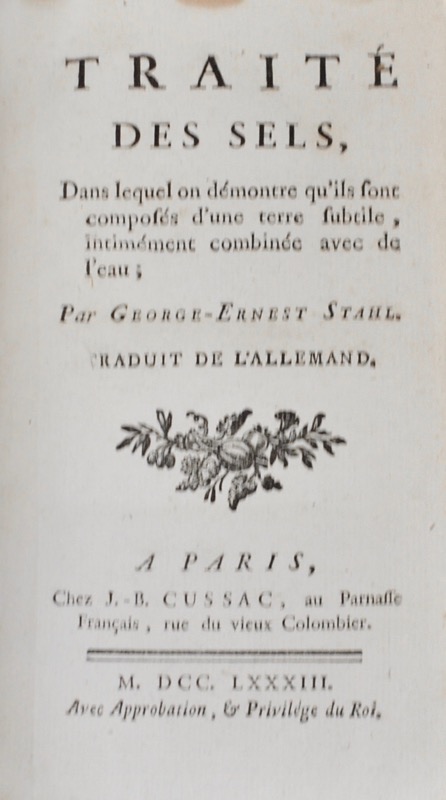 STAHL (Georg-Ernst). Traité des sels, dans lequel on démontre qu'ils sont composés d'une terre subtile, intimement combinée avec de l'eau. Traduit de l'allemand.
