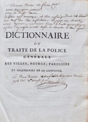 FRÉMINVILLE (Edme de La Poix de). Dictionnaire ou Traité de la police générale des villes, bourgs, paroisses et seigneuries de la campagne, dans lequel on trouvera tout ce qui est nécessaire de sçavoir et de pratiquer en cette partie, par un procureur fiscal, dans toute l'étendue de sa justice, et où l'on a rapporté toutes les ordonnances, arrêts et règlemens à ce sujet, pour s'y conformer sur chaque objet.