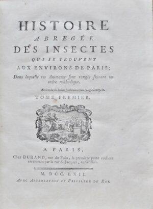 GEOFFROY (Étienne-Louis). Histoire abrégée des insectes qui se trouvent aux environs de Paris ; dans laquelle ces Animaux sont rangés suivant un ordre méthodique.
