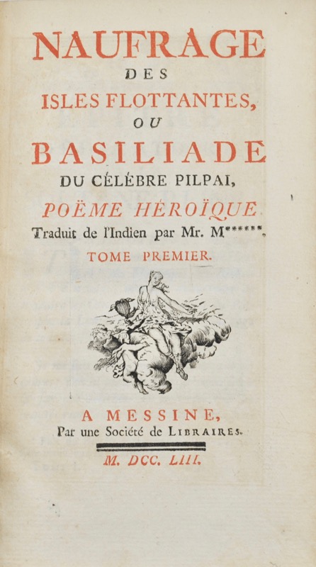 MORELLY (Etienne Gabriel). Naufrage des Isles flottantes, ou Basiliade du célèbre Pilpaï. Poëme héroïque. Traduit de l'Indien par Mr. M*****.