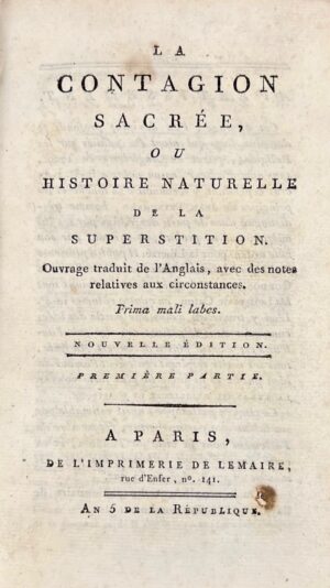 HOLBACH (Paul Henri Dietrich, baron d'). La Contagion sacrée, ou Histoire naturelle de la superstition. Ouvrage traduit de l'anglais, avec des notes relatives aux circonstances. Nouvelle édition. Première (-Deuxième) partie.