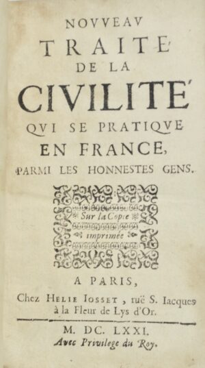 COURTIN (Antoine de). Nouveau Traité de la Civilité qui se pratique en France, parmy les honnestes gens.
