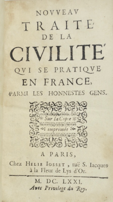 COURTIN (Antoine de). Nouveau Traité de la Civilité qui se pratique en France, parmy les honnestes gens.
