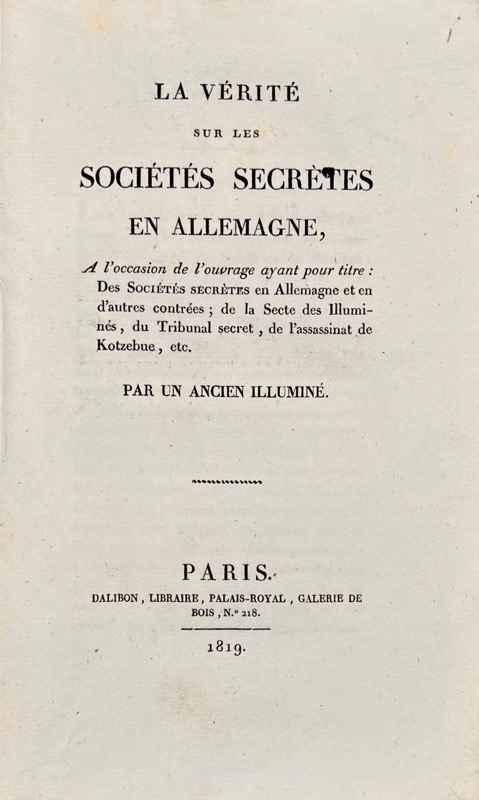 LOMBARD DE LANGRES (Vincent). La Vérité sur les Sociétés secrètes en Allemagne, à l'occasion de l'ouvrage ayant pour titre : Des Sociétés secrètes en Allemagne et en d'autres contrées, de la secte des illuminés, du tribunal secret, de l'assassinat de Kotzebue, etc. par un ancien illuminé.