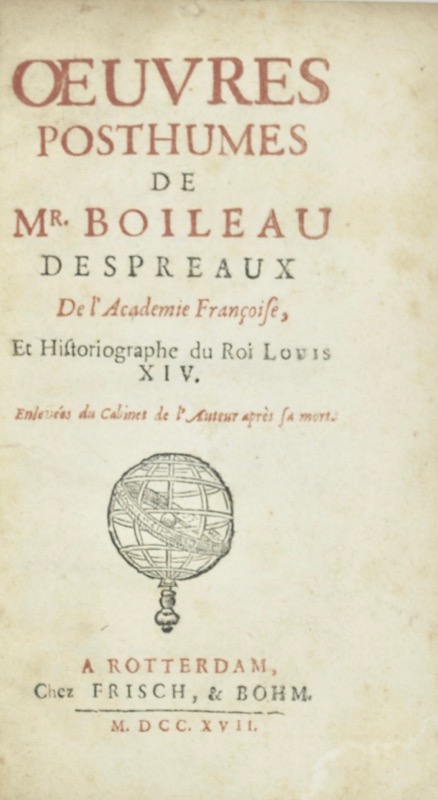 BOILEAU (Nicolas, dit Boileau-Despréaux). Oeuvres posthumes de Mr. Boileau-Despréaux de l'Académie Française et Historiographe du Roi Louis XIV enlevées du Cabinet de l'Auteur après sa mort.