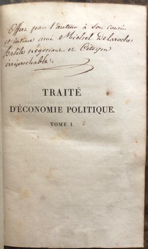 SAY (Jean-Baptiste). Traité d'économie politique ou simple exposition de la manière dont se forment, se distribuent et se consomment les richesses. Seconde édition entièrement refondue et augmentée d'un épitomé des principes fondamentaux de l'économie politique. – Image 2