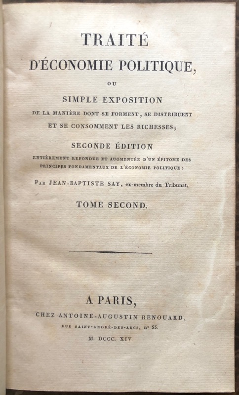 SAY (Jean-Baptiste). Traité d'économie politique ou simple exposition de la manière dont se forment, se distribuent et se consomment les richesses. Seconde édition entièrement refondue et augmentée d'un épitomé des principes fondamentaux de l'économie politique. – Image 3