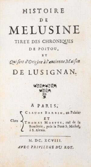 NODOT (François). Histoire de Mélusine tirée des chroniques de Poitou, et qui sert d'origine à l'ancienne maison de Lusignan.