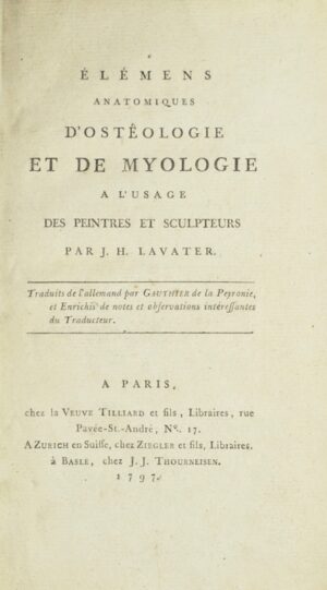 LAVATER (Johan Heinrich). Elémens anatomiques d'ostéologie et de myologie à l'usage des peintres et sculpteurs.