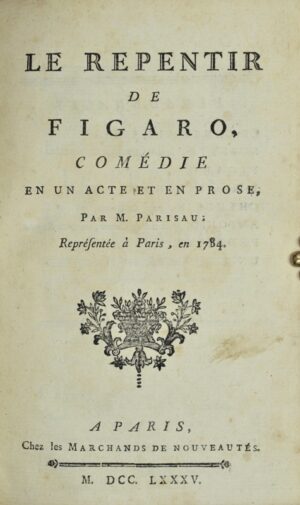 PARISAU (Pierre-Germain). Le Repentir de Figaro, comédie en un acte et en prose.