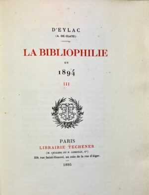 CLAYE (A. de). La Bibliophilie en 1894 tome III.