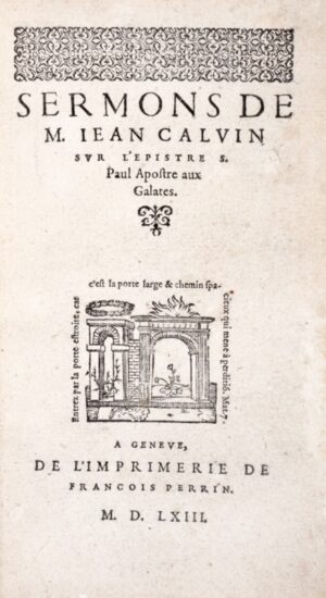 CALVIN (Jean). Sermons sur l'Epistre de S. Paul Apostre aux Galates.